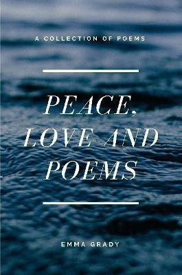Peace, Love and Poems(English, Paperback, Grady Emma)