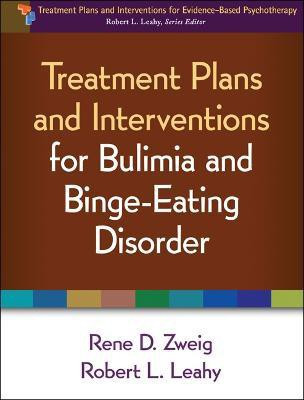 Treatment Plans and Interventions for Bulimia and Binge-Eating Disorder(English, Paperback, Zweig Rene D.)