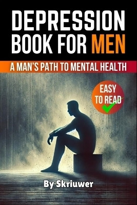 Depression Book for Men(English, Paperback, Skriuwer Com)
