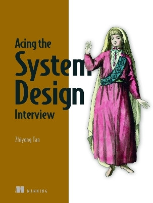 Acing the System Design Interview(English, Hardcover, Tan Zhiyong)