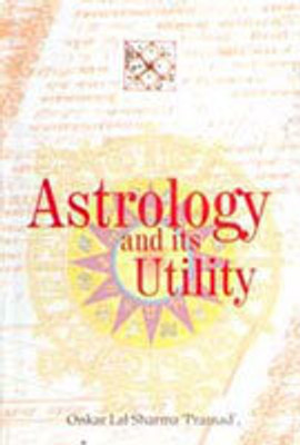 Astrology and Its Utility(Paperback, Onkar Lal Sharma)