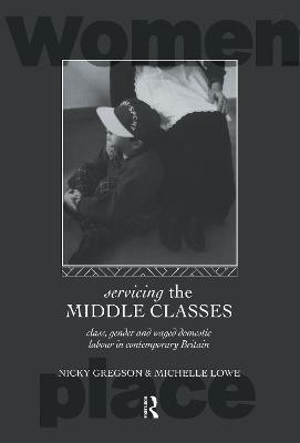 Servicing the Middle Classes(English, Hardcover, Gregson Nicky)