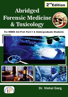 Abridged Forensic Medicine and Toxicology- 2nd Edition for 3rd Prof. Part 1 and Undergraduate Students(Paperback, Dr. Vishal Garg)