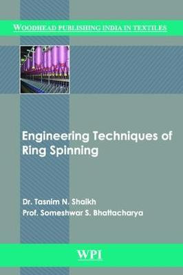 Engineering Techniques of Ring Spinning(English, Electronic book text, Shaikh Tasnim N.)
