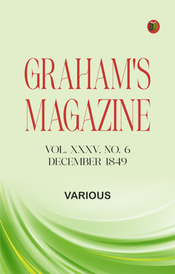Graham's Magazine, Vol. XXXV, No. 6, December 1849(Paperback, Various)