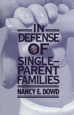 In Defense of Single-Parent Families(English, Electronic book text, Dowd Nancy E.)