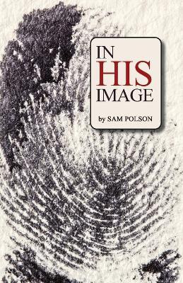 In His Image(English, Paperback, Polson Sam)