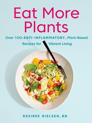 Eat More Plants(English, Paperback, Nielsen Desiree)