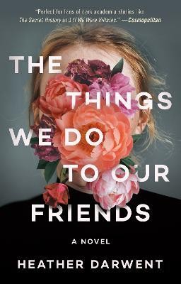 The Things We Do to Our Friends(English, Paperback, Darwent Heather)