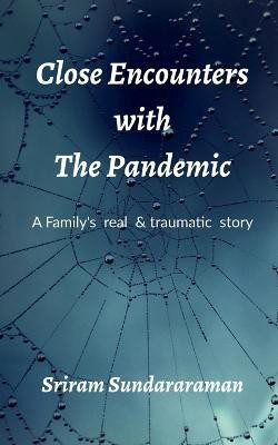 Close Encounters with the Pandemic(English, Paperback, Sundararaman Sriram)