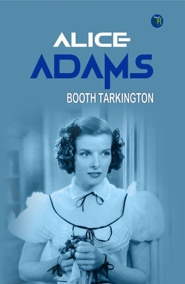 Alice Adams(Paperback, Booth Tarkington)