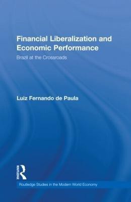 Financial Liberalization and Economic Performance(English, Hardcover, Fernando de Paula Luiz)