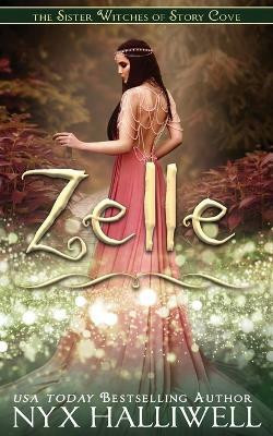 Zelle, Sister Witches of Story Cove Spellbinding Cozy Mystery Series, Book 5(English, Paperback, Halliwell Nyx)