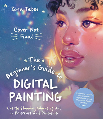 The Beginner's Guide to Digital Painting(English, Paperback, Tepes Sara)