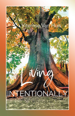 Living Intentionally(English, Hardcover, Van Huis Viterose)