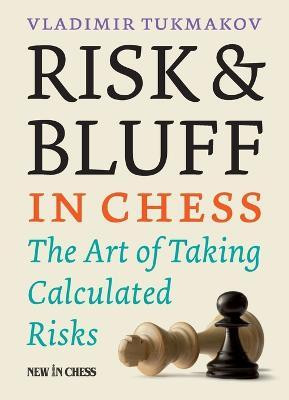 Risk & Bluff in Chess(English, Paperback, Tukmakov Vladimir)