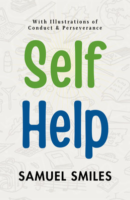 Self-Help: Empowering Yourself for Personal Growth(Paperback, Samuel Smiles)
