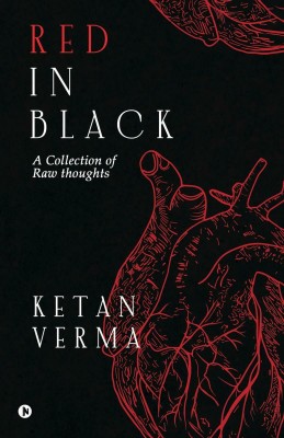 Red in Black  - A Collection of Raw Thoughts(English, Paperback, Ketan Verma)