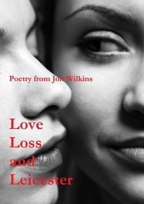 Love, Loss and Leicester(English, Paperback, Wilkins Jon)