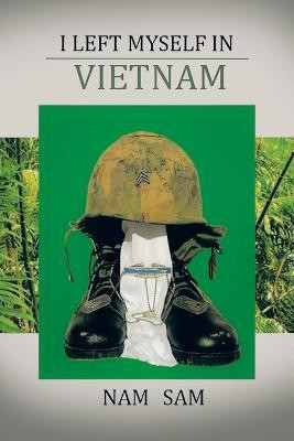 I Left Myself in Viet Nam(English, Paperback, Sam Nam)