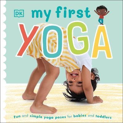 My First Yoga(English, Board book, DK)