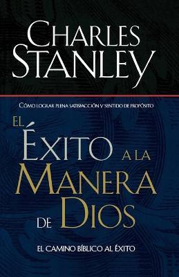 El exito a la manera de Dios(Spanish, Paperback, Stanley Charles F.)