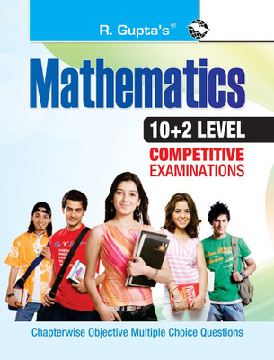 Mathematics 10+2 Level Competitive Examinations(English, Paperback, Gupta R.)