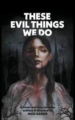 These Evil Things We Do(English, Paperback, Garris Mick)