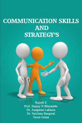 Communication Skills and Strategy’s(Paperback, Rajesh.E,Prof Sanjay N Bharambe.,Dr. Anupama Lakhera,Dr. Neelima Bangwal,Tarun Goma)