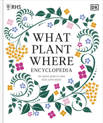 RHS What Plant Where Encyclopedia(English, Hardcover, DK)