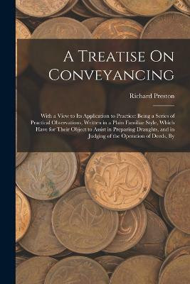 A Treatise On Conveyancing(English, Paperback, Preston Richard)