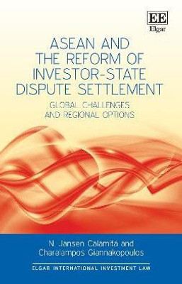 ASEAN and the Reform of Investor-State Dispute Settlement(English, Hardcover, Calamita Nicolas J.)