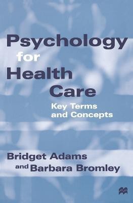 Psychology for Health Care(English, Electronic book text, Adams Bridget)