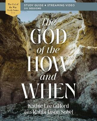 The God of the How and When Bible Study Guide plus Streaming Video(English, Paperback, Gifford Kathie Lee)