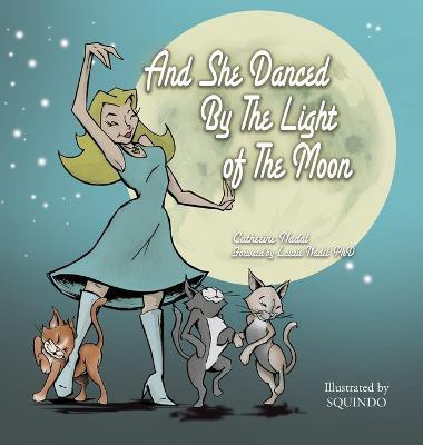 And She Danced by the Light of the Moon(English, Hardcover, Nadal Catherine)
