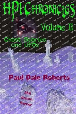 HPI Chronicles: Volume II Ghost Stories and UFOs(English, Paperback, Roberts Paul Dale)