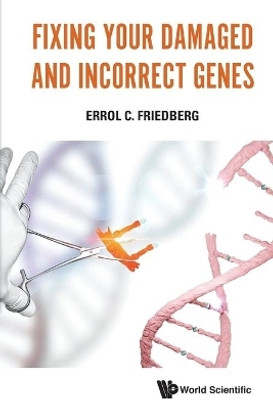Fixing Your Damaged And Incorrect Genes(English, Paperback, Friedberg Errol C)