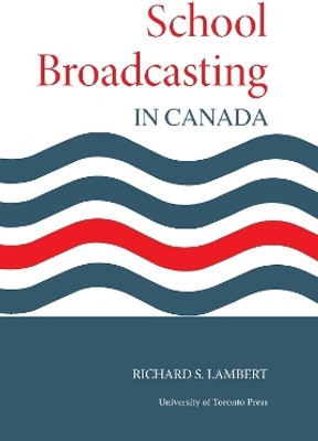 School Broadcasting in Canada(English, Electronic book text, Lambert Richard)