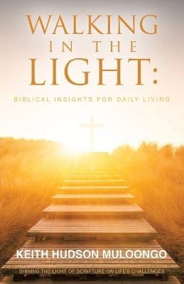 Walking In the Light(English, Paperback, Muloongo Keith Hudson)