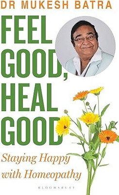 Feel Good, Heal Good(English, Paperback, Batra Mukesh)
