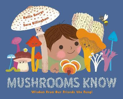 Mushrooms Know(English, Hardcover, George Kallie)