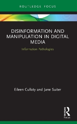 Disinformation and Manipulation in Digital Media(English, Paperback, Culloty Eileen)