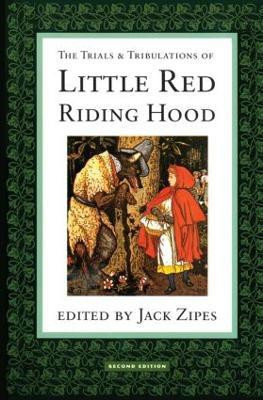 The Trials and Tribulations of Little Red Riding Hood(English, Paperback, Zipes Jack)