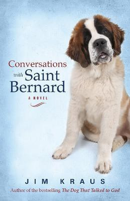 Conversations with Saint Bernard(English, Paperback, Kraus Jim)