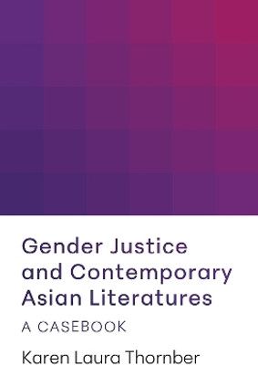 Gender Justice and Contemporary Asian Literatures(English, Paperback, Thornber Karen Laura)