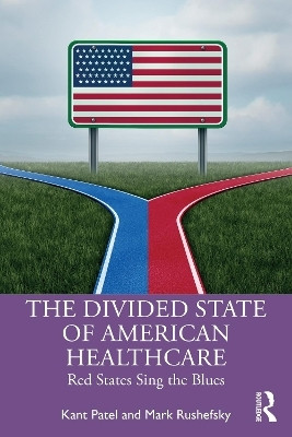 The Divided State of American Healthcare(English, Paperback, Patel Kant)