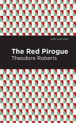 The Red Pirogue(English, Paperback, Roberts Theodore Goodridge)