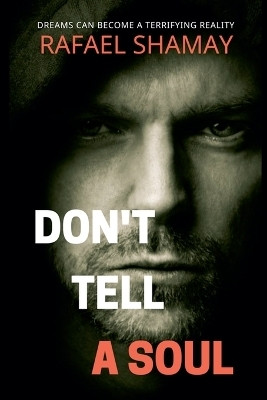 Don't Tell a Soul(English, Paperback, Shamay Rafael)