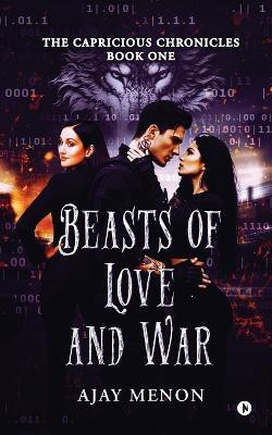 Beasts of Love and War(English, Paperback, Ajay Menon)