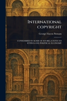 International Copyright(English, Paperback, Putnam George Haven)